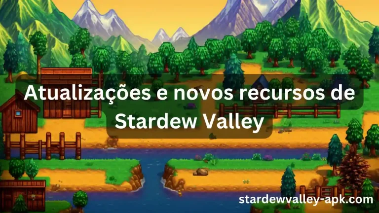 Atualizações e novos recursos de Stardew Valley